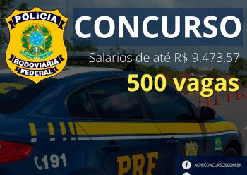 PRF divulga edital para 500 vagas com salário de R$ 9 mil
