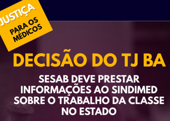 Justiça determina que Sesab preste informações ao Sindimed-BA sobre o trabalho da classe no Estado