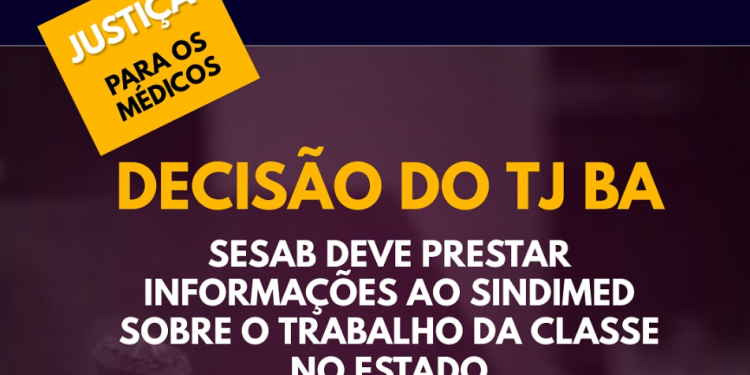 Justiça determina que Sesab preste informações ao Sindimed-BA sobre o trabalho da classe no Estado